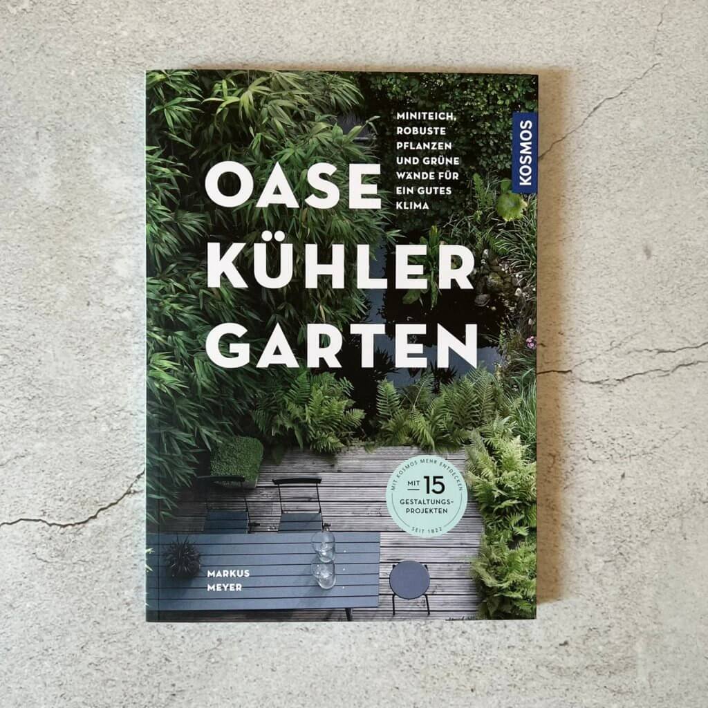 Buchtipp: Markus Meyer »Oase – kühler Garten«